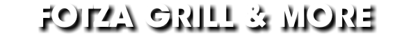 FOTZA GRILL & MORE