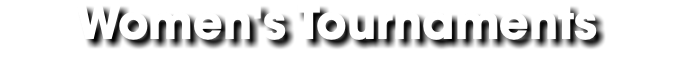 Women's Tournaments